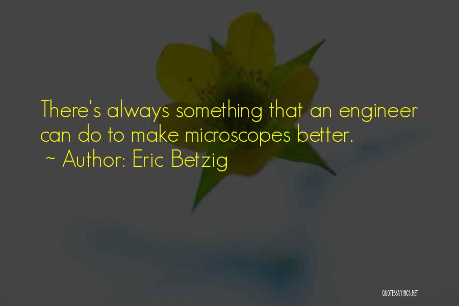 Eric Betzig Quotes 1167942