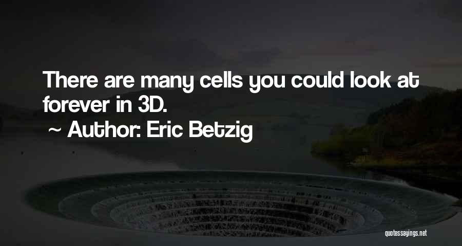 Eric Betzig Quotes 1359081