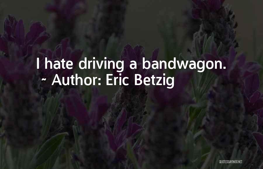 Eric Betzig Quotes 2060991