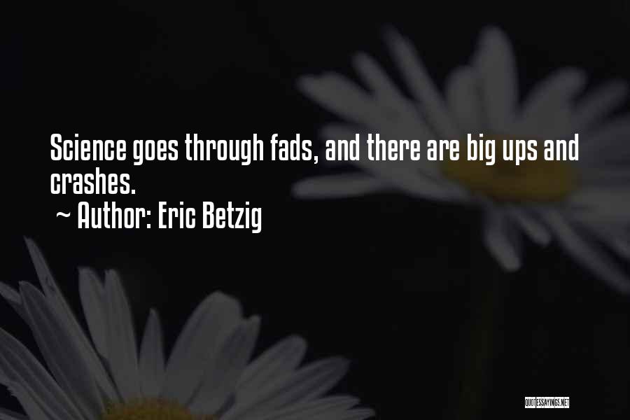 Eric Betzig Quotes 817975