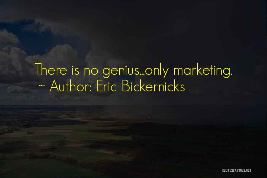 Eric Bickernicks Quotes 1340446