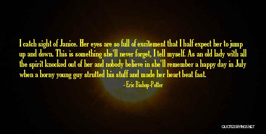 Eric Bishop-Potter Quotes 2205738