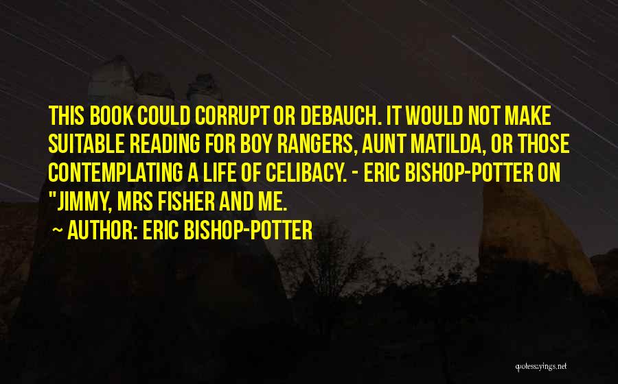 Eric Bishop-Potter Quotes 362402