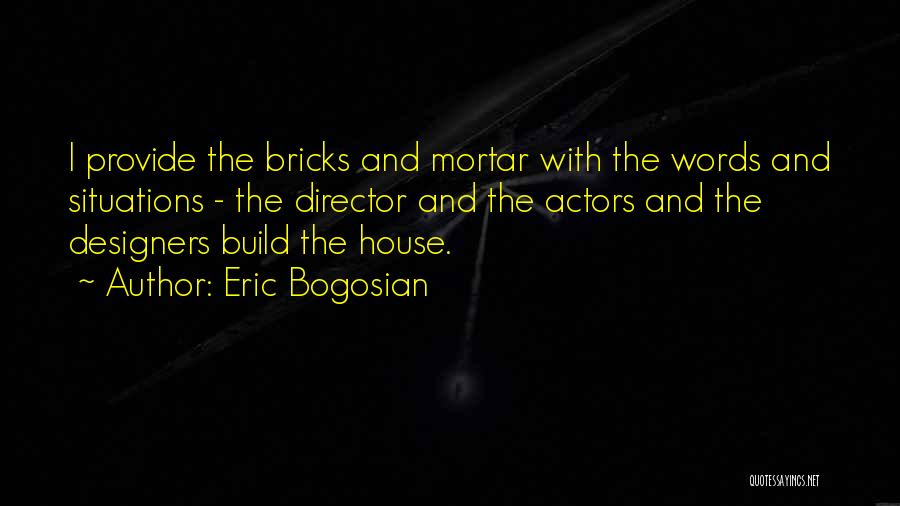 Eric Bogosian Quotes 1079411