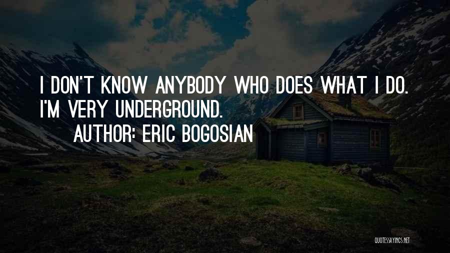 Eric Bogosian Quotes 1192826