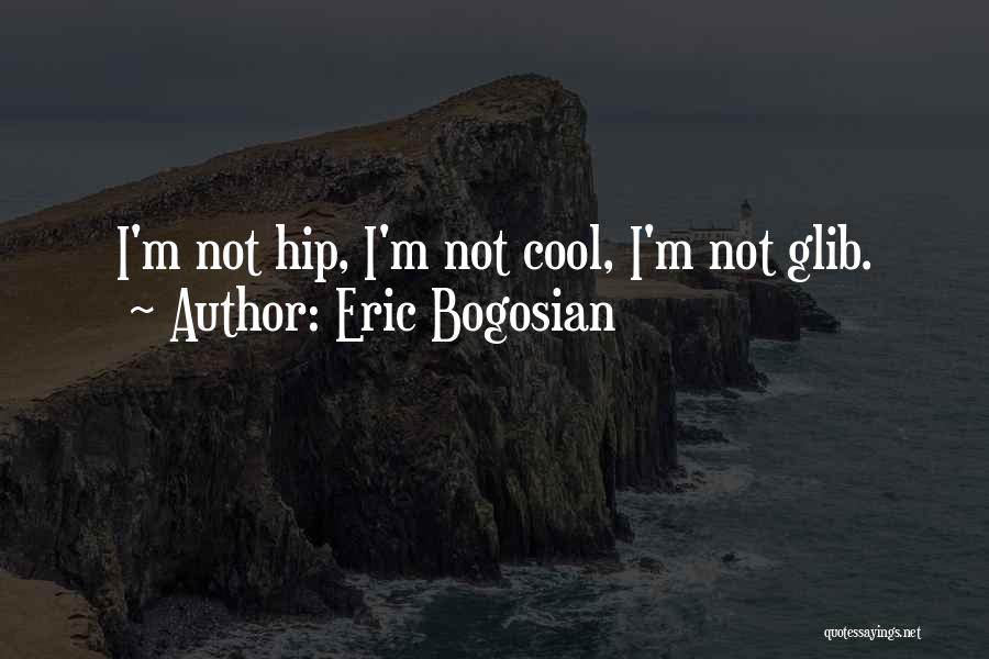 Eric Bogosian Quotes 145506