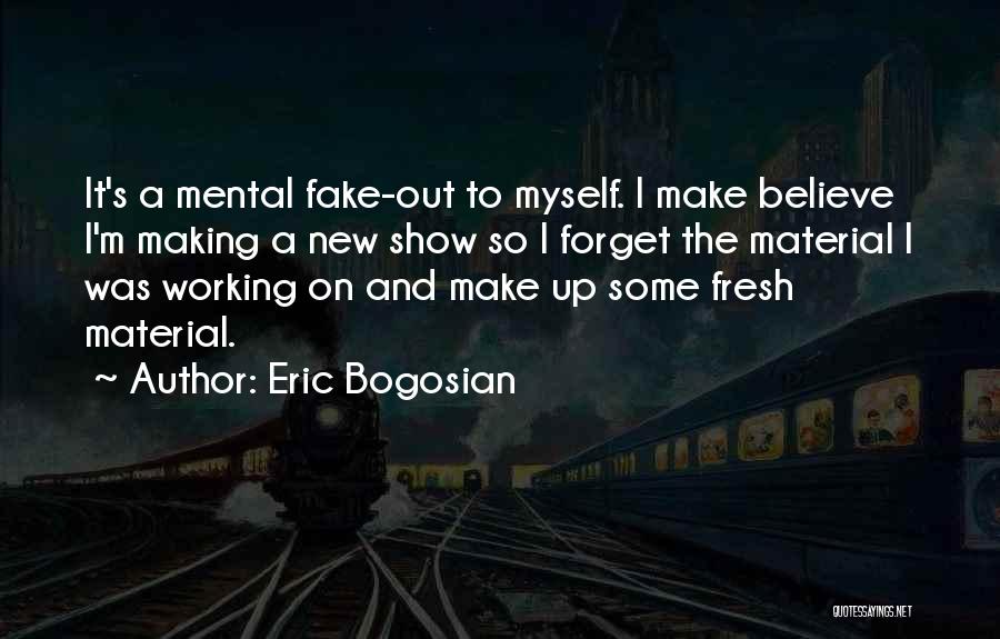 Eric Bogosian Quotes 1715690