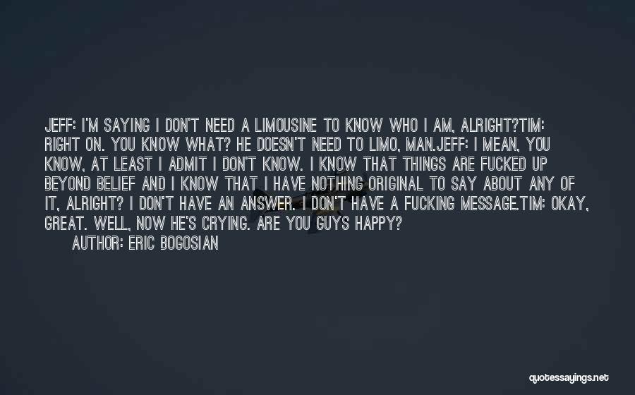Eric Bogosian Quotes 2044266