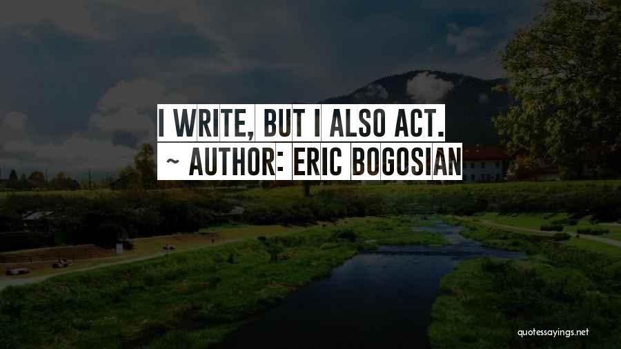 Eric Bogosian Quotes 227940