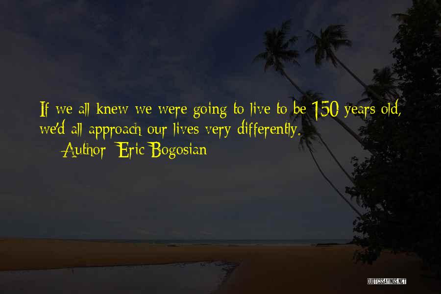 Eric Bogosian Quotes 581027