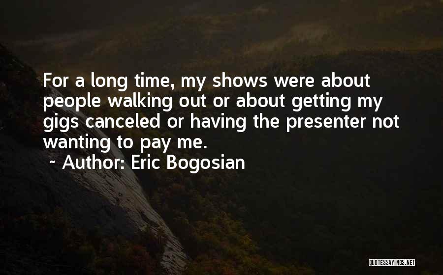 Eric Bogosian Quotes 979226