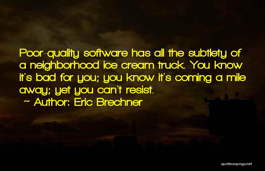 Eric Brechner Quotes 386469