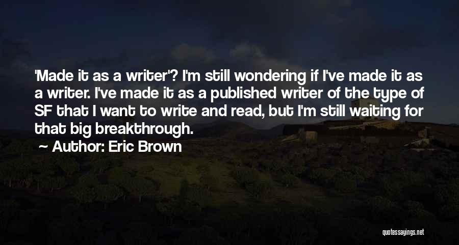 Eric Brown Quotes 1937055