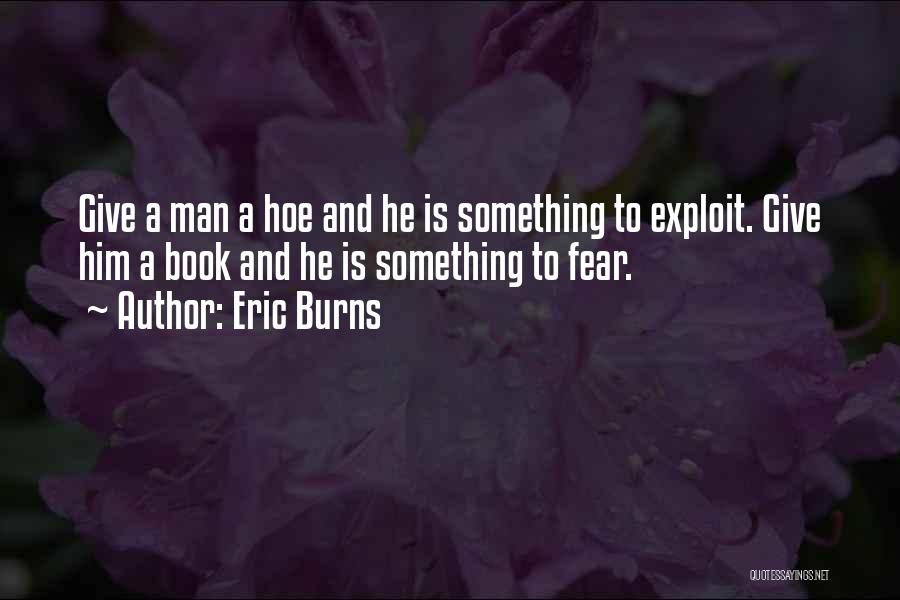 Eric Burns Quotes 675146