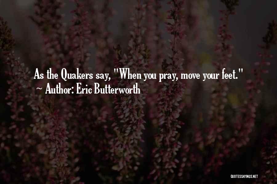 Eric Butterworth Quotes 1006207