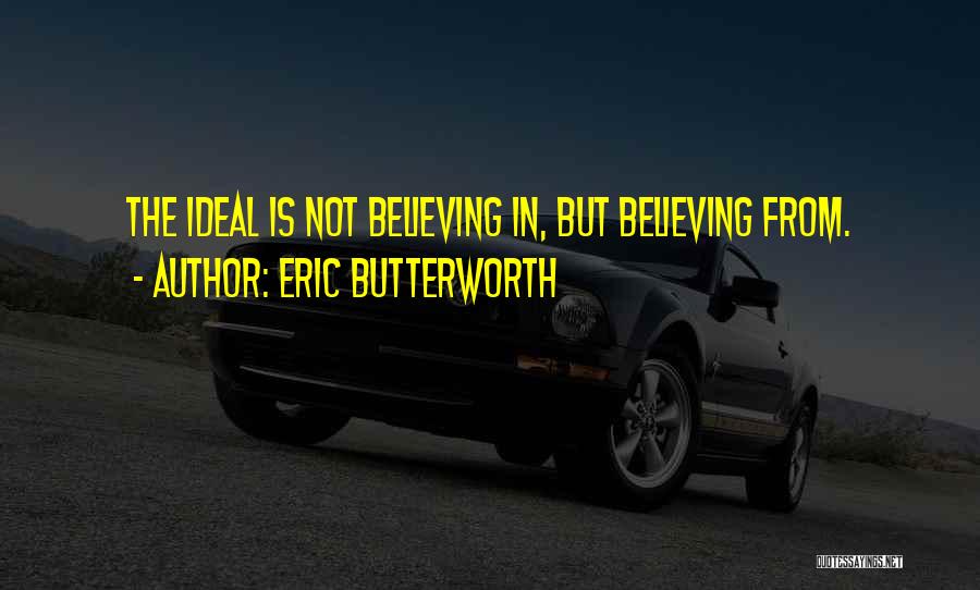 Eric Butterworth Quotes 1196932