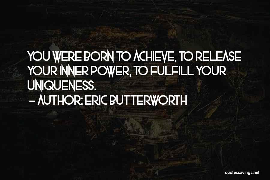 Eric Butterworth Quotes 1499843