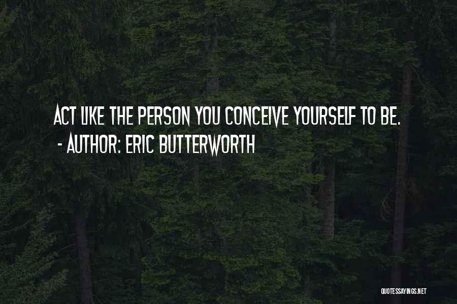 Eric Butterworth Quotes 1512039