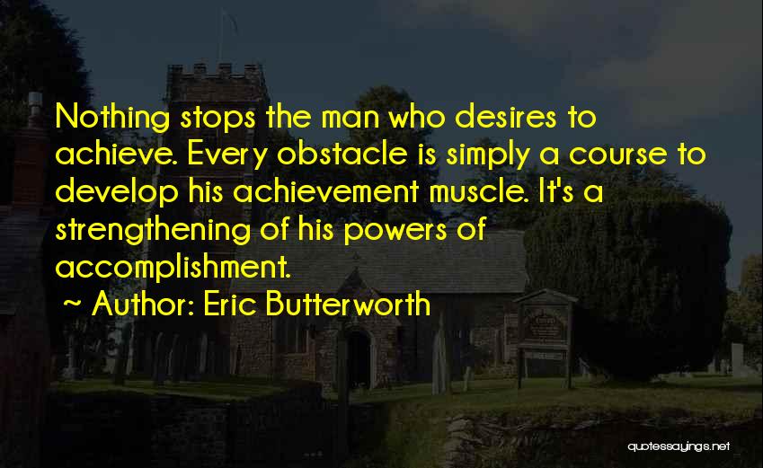 Eric Butterworth Quotes 1830480