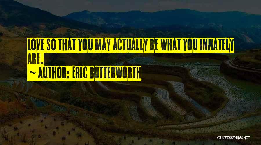 Eric Butterworth Quotes 194476