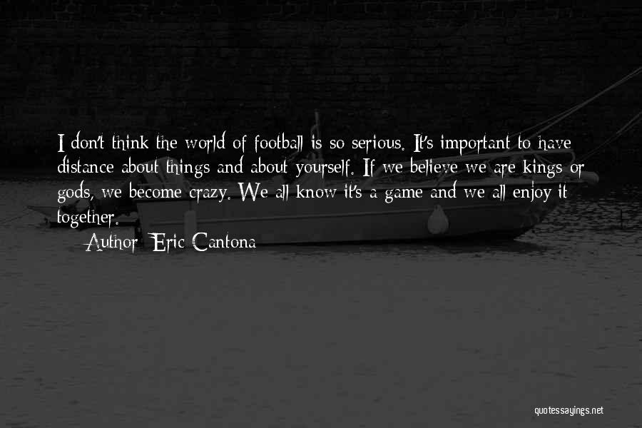 Eric Cantona Quotes 653165