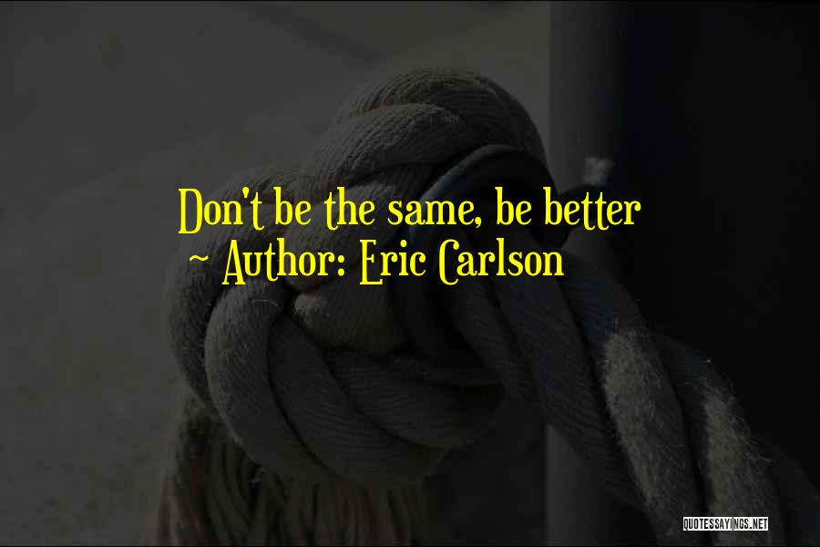 Eric Carlson Quotes 1553643