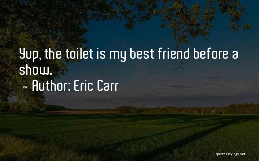 Eric Carr Quotes 1573914