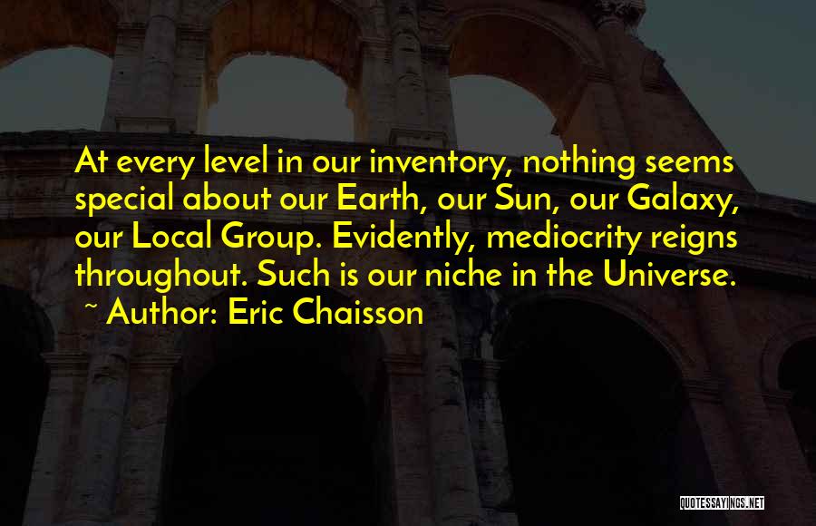 Eric Chaisson Quotes 231890