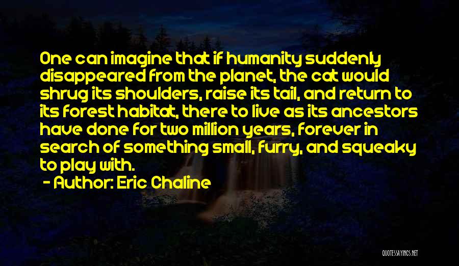 Eric Chaline Quotes 241913