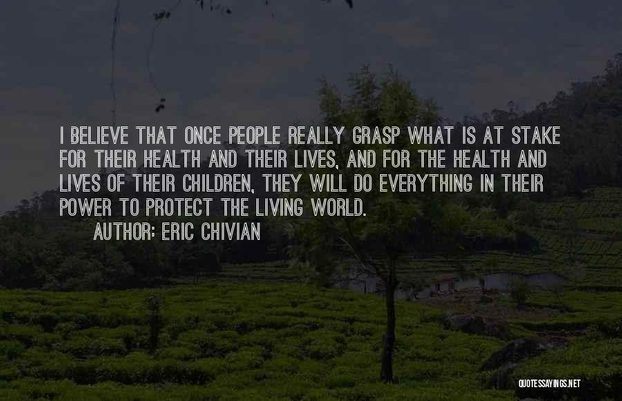 Eric Chivian Quotes 391760