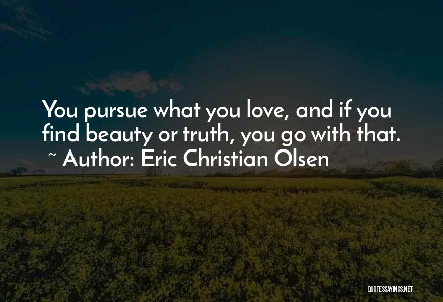 Eric Christian Olsen Quotes 1101027