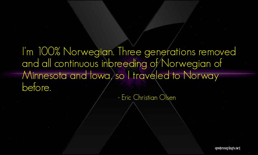 Eric Christian Olsen Quotes 1403046 Eric Christian Olsen Quotes 1403046