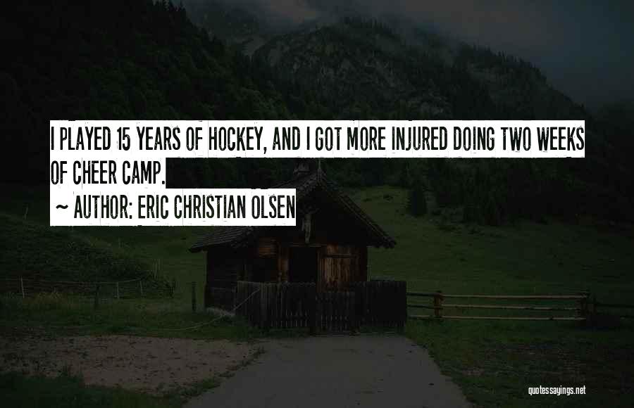 Eric Christian Olsen Quotes 148305