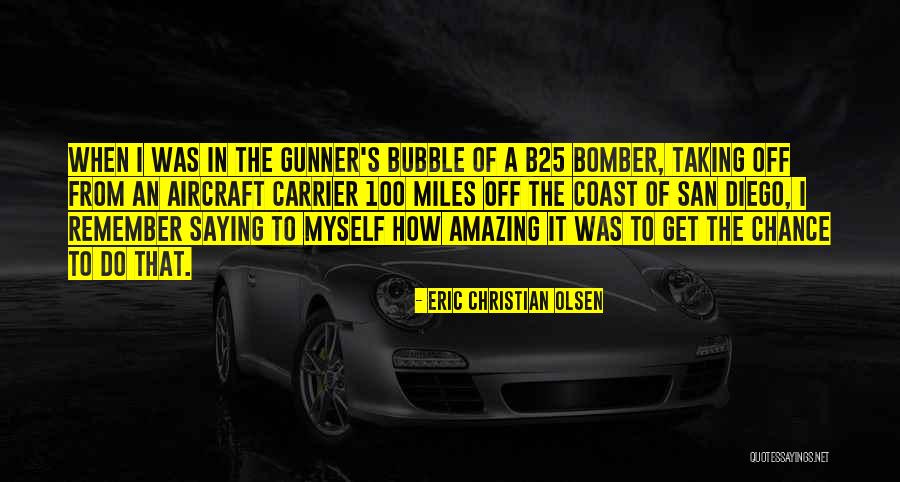 Eric Christian Olsen Quotes 1936046 Eric Christian Olsen Quotes 1936046