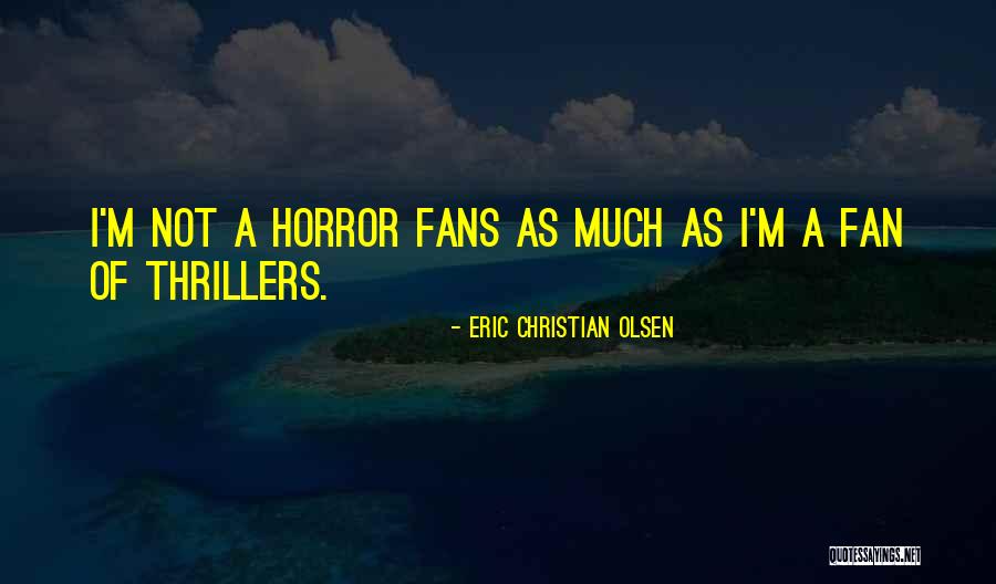 Eric Christian Olsen Quotes 739774 Eric Christian Olsen Quotes 739774