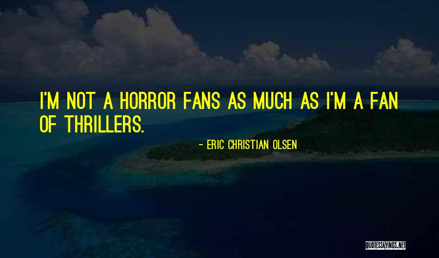 Eric Christian Olsen Quotes 739774