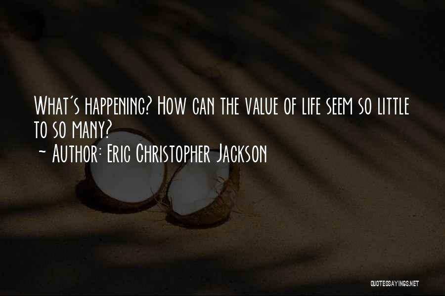 Eric Christopher Jackson Quotes 1504568