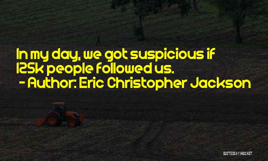 Eric Christopher Jackson Quotes 1770397