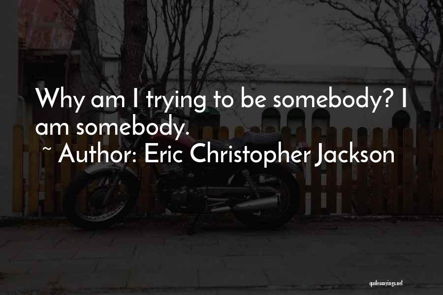 Eric Christopher Jackson Quotes 416162