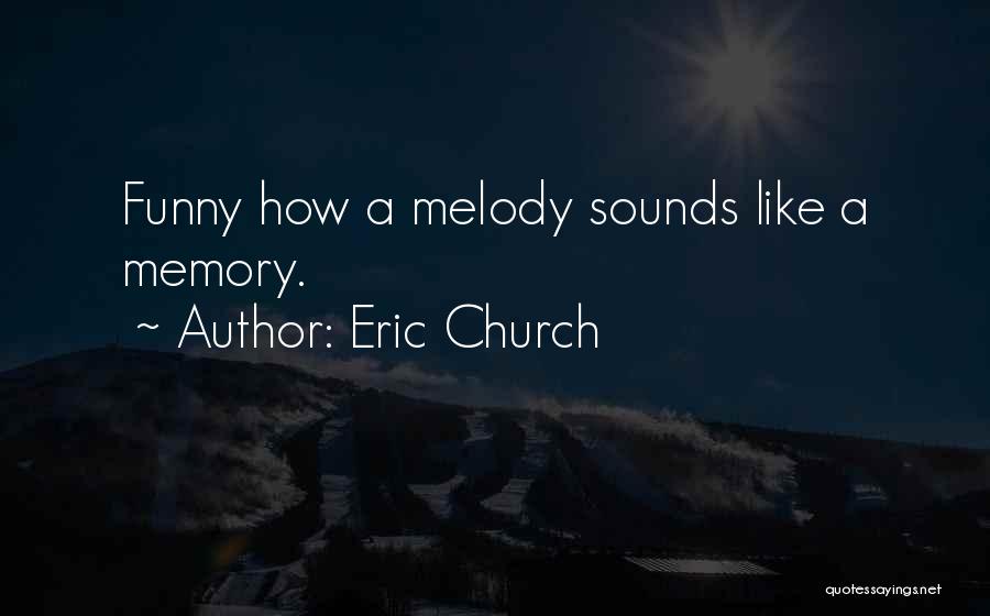 Eric Church Quotes 1241187