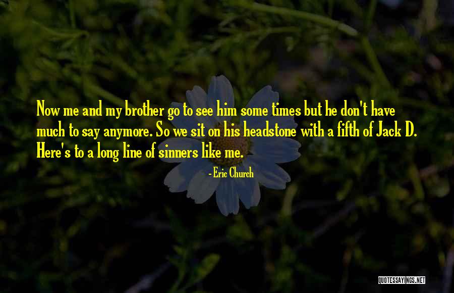 Eric Church Quotes 1652984 Eric Church Quotes 1652984