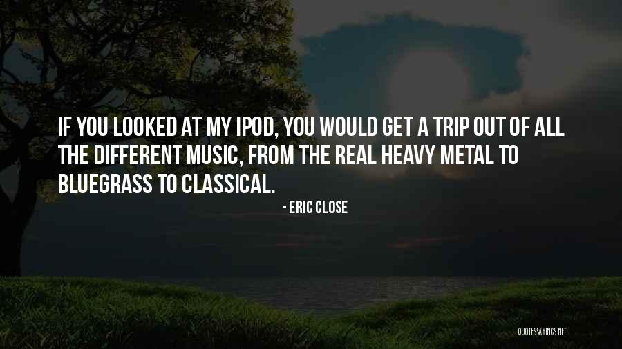 Eric Close Quotes 1988170 Eric Close Quotes 1988170