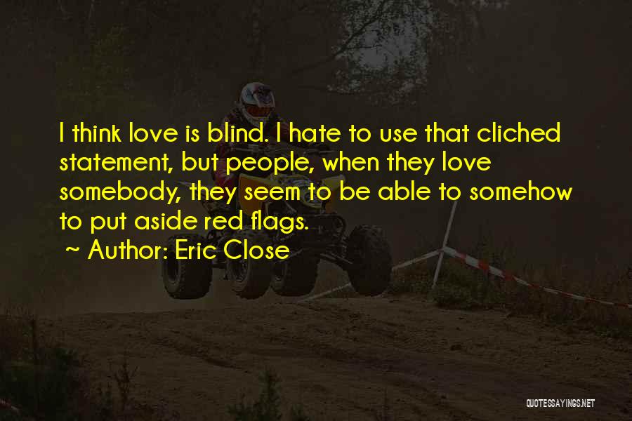Eric Close Quotes 783073