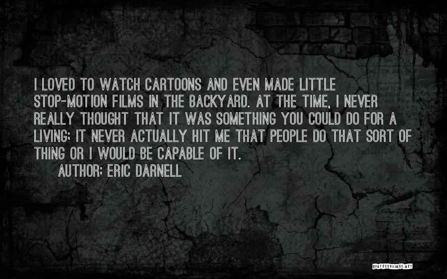 Eric Darnell Quotes 1700772