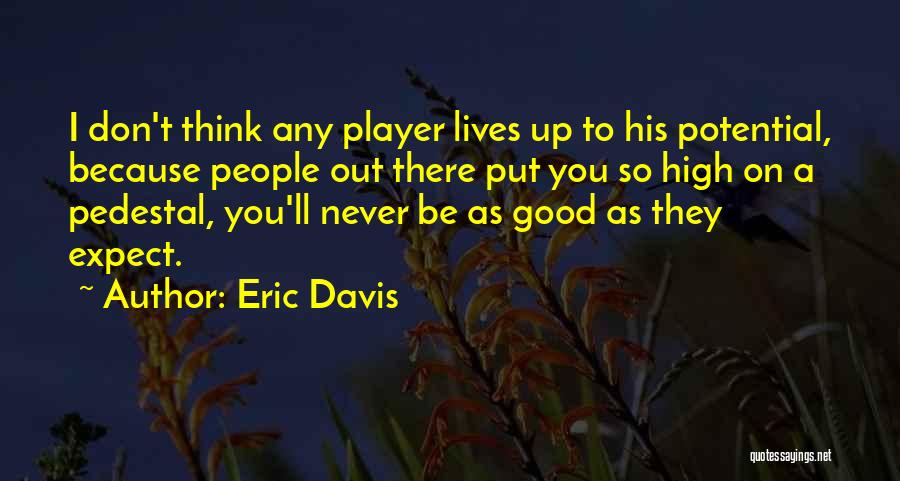 Eric Davis Quotes 1785560