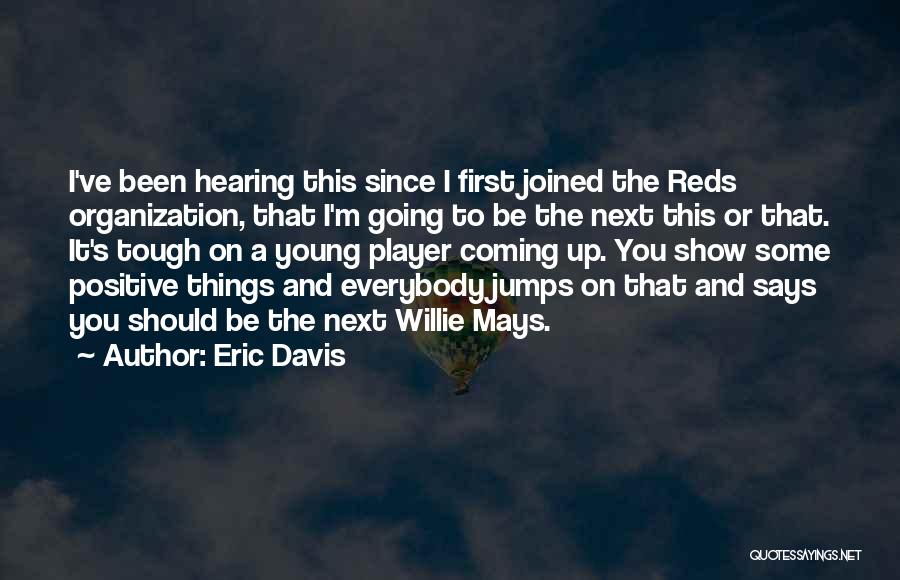 Eric Davis Quotes 1846257