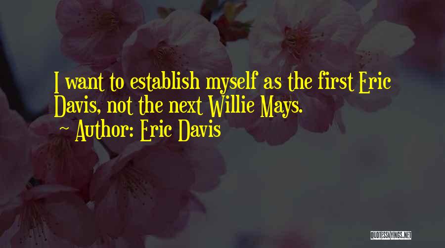 Eric Davis Quotes 2177920