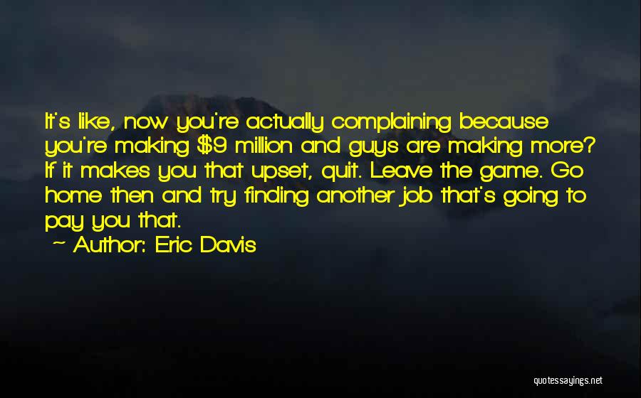 Eric Davis Quotes 876380