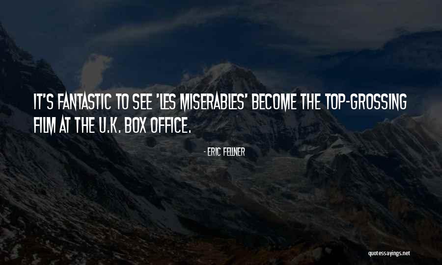Eric Fellner Quotes 1139845 Eric Fellner Quotes 1139845