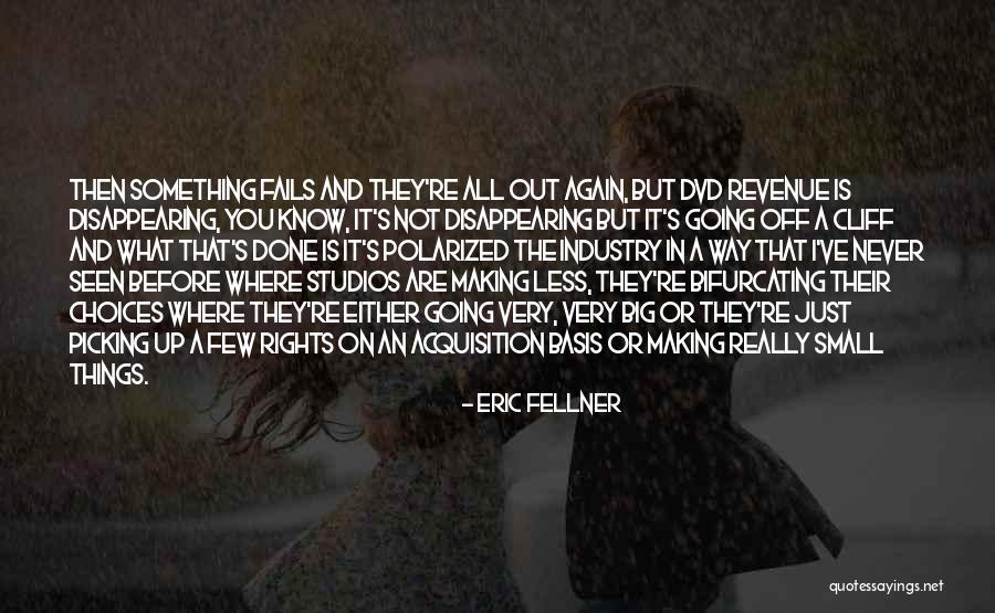 Eric Fellner Quotes 1161715 Eric Fellner Quotes 1161715